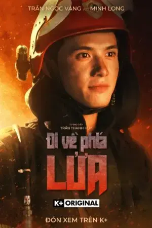 Đi Về Phía Lửa Đi Về Phía Lửa