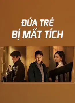 Đứa Trẻ Mất Tích Đứa Trẻ Mất Tích