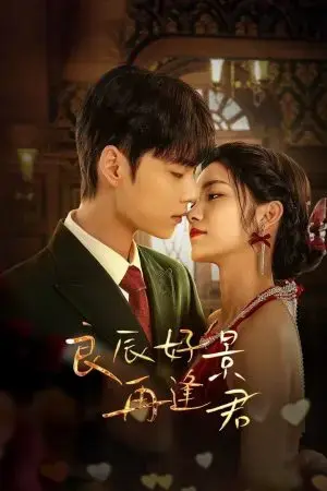 Ngày Tốt Cảnh Đẹp Gặp Lại Chàng Ngày Tốt Cảnh Đẹp Gặp Lại Chàng