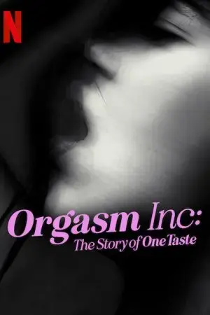 Orgasm Inc.: Câu chuyện về OneTaste Orgasm Inc.: Câu chuyện về OneTaste